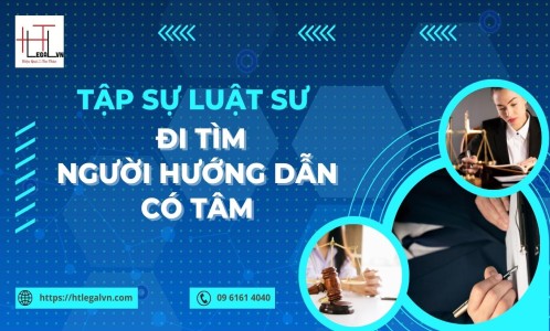 LUẬT SƯ NGUYỄN THANH TRUNG CHIA SẺ VỀ TẬP SỰ NGHỀ LUẬT SƯ – ĐI TÌM NGƯỜI HƯỚNG DẪN CÓ TÂM (CÔNG TY LUẬT UY TÍN TẠI QUẬN BÌNH THẠNH, TÂN BÌNH TP. HỒ CHÍ MINH)